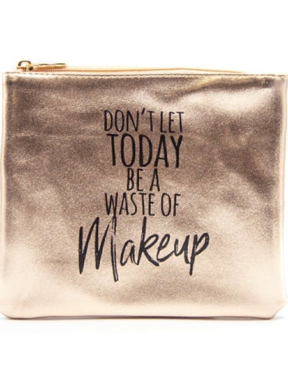 Metallic Rose Gold Vegan Cos Cosmetic bag- Don't let today be a waste of Makeup